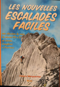les nouvelles escalades faciles / sélection de voies en Savoie, dauphine, Provence